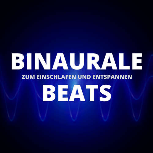 Hoerbuch Binaurale Beats zum Einschlafen und Entspannen - Yella A. Deeken - Justus Loewenstein