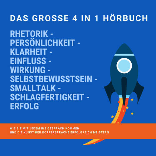 Hoerbuch RHETORIK -  PERSÖNLICHKEIT - KLARHEIT - EINFLUSS - WIRKUNG - SELBSTBEWUSSTSEIN - SMALLTALK - SCHLAGFERTIGKEIT -  ERFOLG - Patrick Lynen - Sabine Altena