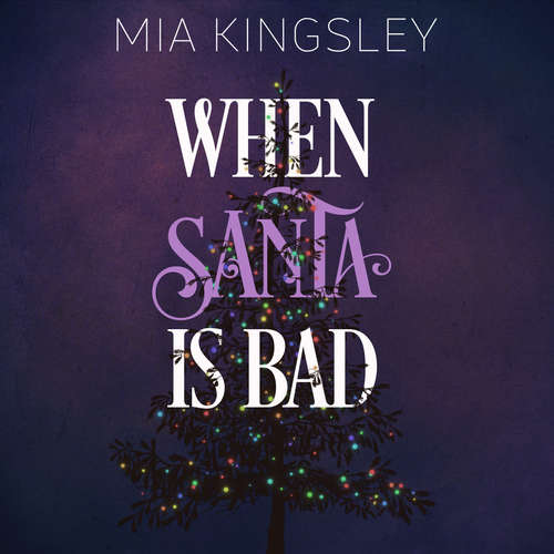 Hoerbuch When Santa Is Bad - Mia Kingsley - Sarah Wagner