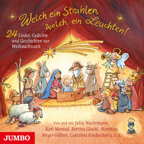 Hoerbuch Welch ein Strahlen, welch ein Leuchten! 24 Lieder, Gedichte und Geschichten zur Weihnachtzeit - Bettina Göschl - Julia Nachtmann