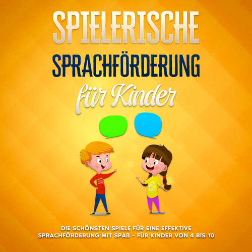Hoerbuch Spielerische Sprachförderung für Kinder: Die schönsten Spiele für eine effektive Sprachförderung mit Spaß - für Kinder von 4 bis 10 - Anna Petersen - Dominik Eisele