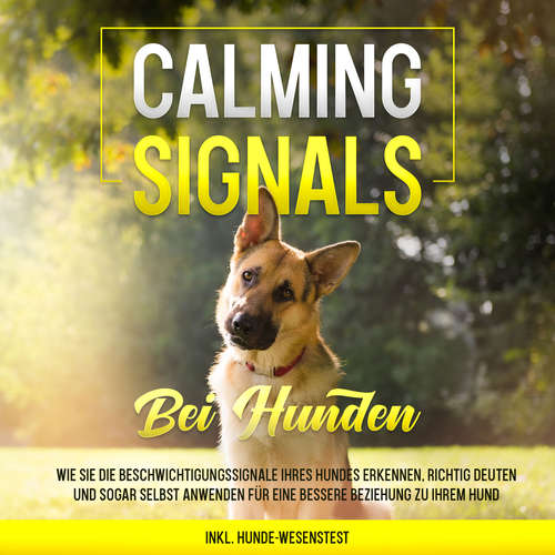 Hoerbuch Calming Signals bei Hunden: Wie Sie die Beschwichtigungssignale Ihres Hundes erkennen, richtig deuten und sogar selbst anwenden für eine bessere Beziehung zu Ihrem Hund | inkl. Hunde-Wesenstest - Anna-Lena Rittberg - Lucas Blasius