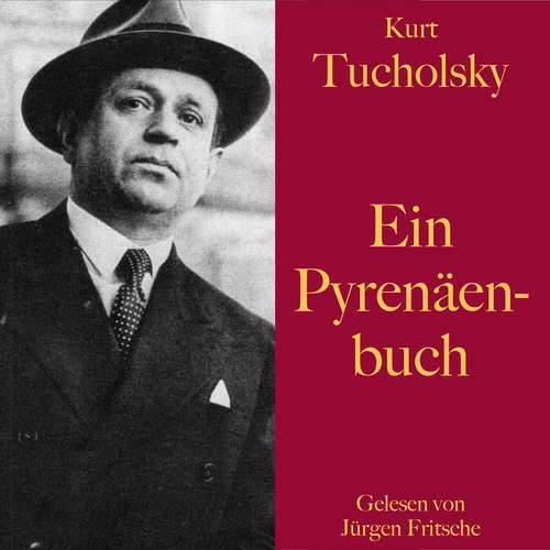 Hoerbuch Kurt Tucholsky: Ein Pyrenäenbuch - Kurt Tucholsky - Jürgen Fritsche