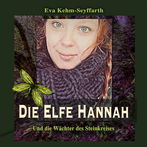 Hoerbuch Die Elfe Hannah - Eva Kehm-Seyffarth - Eva Kehm-Seyffarth