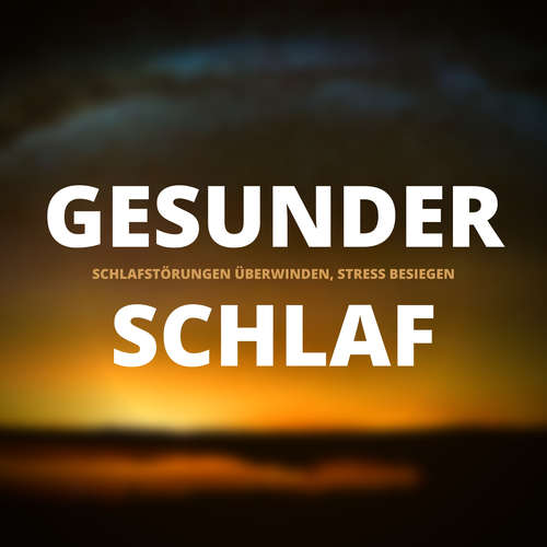 Hoerbuch Gesunder Schlaf: Schlafstörungen überwinden, Stress dauerhaft besiegen (Premium-Bundle) - Patrick Lynen - Patrick Lynen