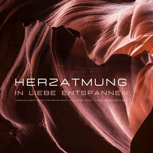 Hoerbuch Herzatmung: In Liebe entspannen - Institut für angewandte Meditation - Christopher Stegmann