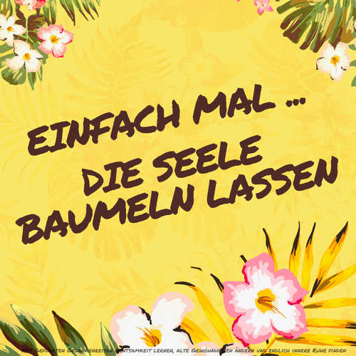 Hoerbuch Einfach mal die Seele baumeln lassen: Entspannen für Erwachsene - Patrick Lynen - Markus Kästle
