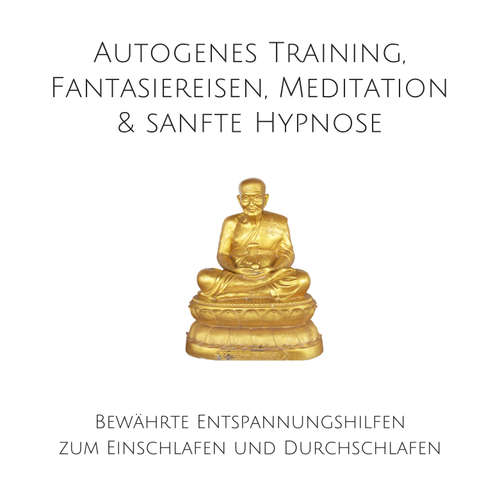 Hoerbuch Autogenes Training, Fantasiereisen, Meditation & sanfte Hypnose - Patrick Lynen - Patrick Lynen