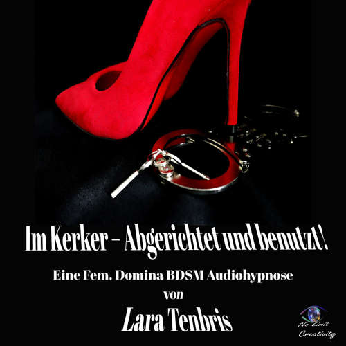 Hoerbuch Im Kerker - Abgerichtet und benutzt! - Lara Tenbris - Lara Tenbris