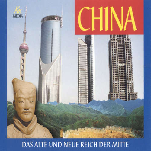 Hoerbuch China - Das alte und neue Reich der Mitte - Heinz Wagner - Claus Brockmeier