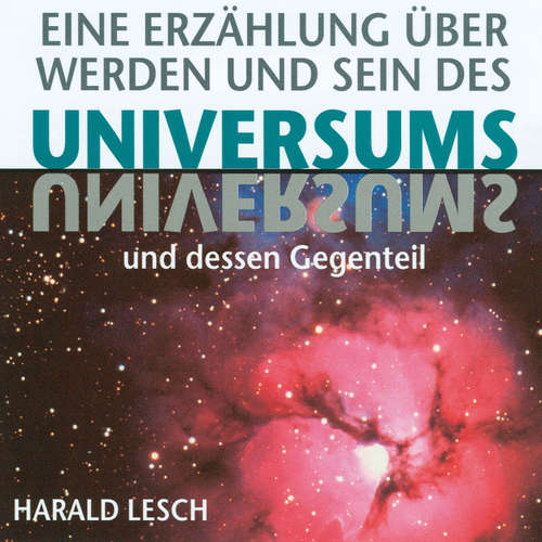 Hoerbuch Eine Erzählung über Werden und Sein des Universums - Harald Lesch - Harald Lesch