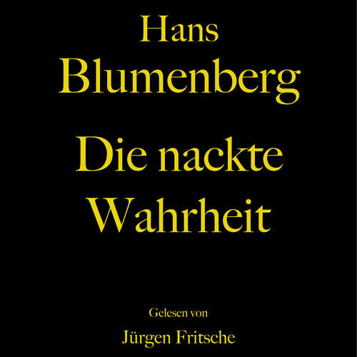 Hoerbuch Die nackte Wahrheit - Hans Blumenberg - Jürgen Fritsche