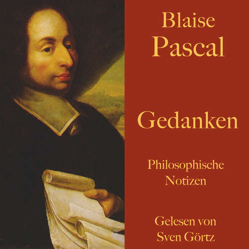 Hoerbuch Blaise Pascal: Gedanken - Blaise Pascal - Sven Görtz