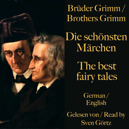 Hoerbuch Die schönsten Märchen der Brüder Grimm – The best fairy tales of the Brothers Grimm - Brothers Grimm - Sven Görtz