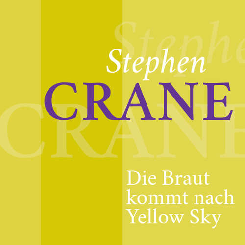 Hoerbuch Stephen Crane – Die Braut kommt nach Yellow Sky - Stephen Crane - Jürgen Fritsche