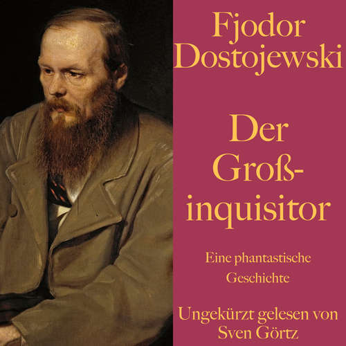 Hoerbuch Fjodor Dostojewski: Der Großinquisitor - Fjodor Dostojewski - Sven Görtz
