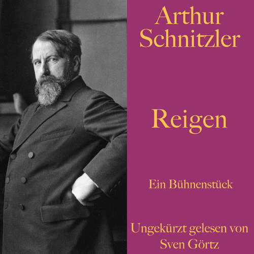 Hoerbuch Arthur Schnitzler: Reigen - Arthur Schnitzler - Sven Görtz