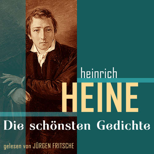 Hoerbuch Heinrich Heine: Die schönsten Gedichte - Heinrich Heine - Fritsche,Jürgen