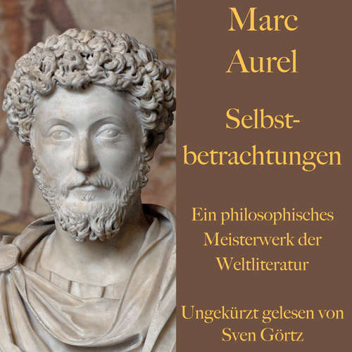 Hoerbuch Marc Aurel: Selbstbetrachtungen - Marc Aurel - Sven Görtz