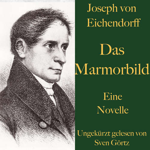 Hoerbuch Joseph von Eichendorff: Das Marmorbild - Joseph von Eichendorff - Sven Görtz