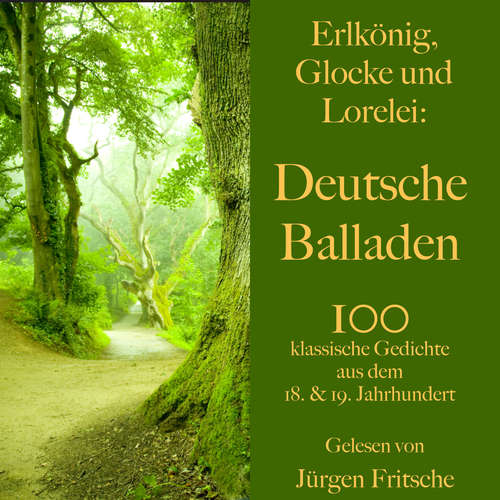 Hoerbuch Erlkönig, Glocke und Lorelei: Deutsche Balladen - Johann Wolfgang von Goethe - Jürgen Fritsche