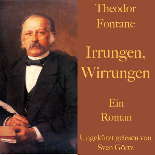 Hoerbuch Theodor Fontane: Irrungen, Wirrungen - Theodor Fontane - Sven Görtz