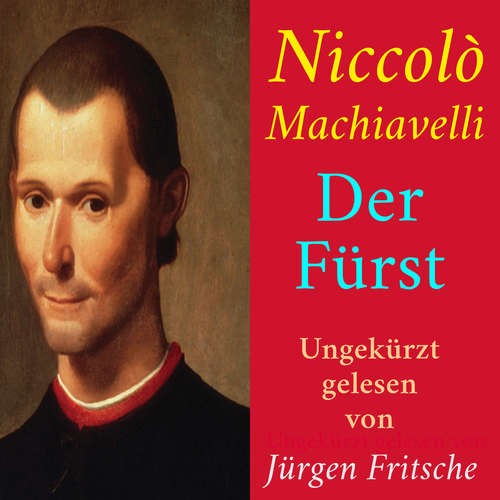 Hoerbuch Niccolò Machiavelli: Der Fürst - Niccolò Machiavelli - Jürgen Fritsche