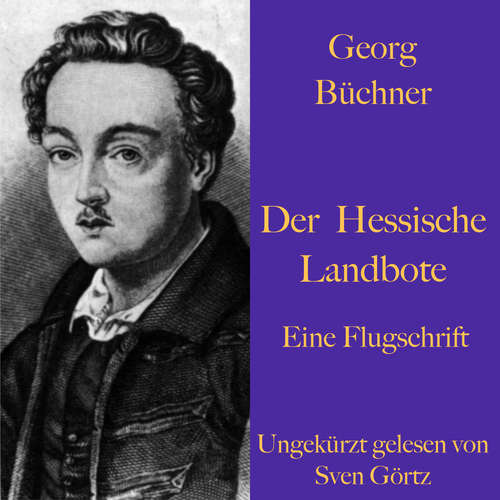 Hoerbuch Georg Büchner: Der Hessische Landbote. Eine Flugschrift. - Georg Büchner - Sven Görtz