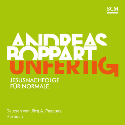 Hoerbuch Unfertig - Andreas Boppart - Jörg A. Pasquay