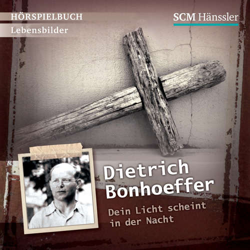 Hoerbuch Dietrich Bonhoeffer - Christian Mörken - Christina Puciata