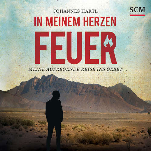 Hoerbuch In meinem Herzen Feuer - Johannes Hartl - Jörg A. Pasquay