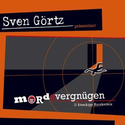 Hoerbuch Mord(s)vergnügen - Sven Görtz - Sven Görtz