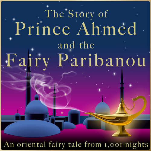 Hoerbuch The story of Prince Ahmed and the fairy Paribanou - Andrew Lang - Jürgen Fritsche