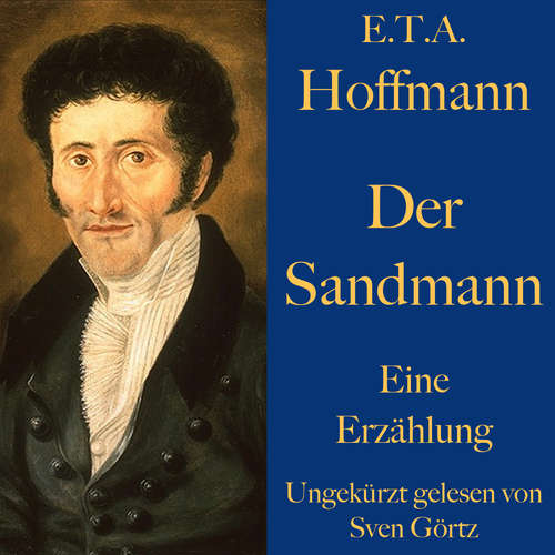Hoerbuch E. T. A. Hoffmann: Der Sandmann - E. T. A. Hoffmann - Sven Görtz