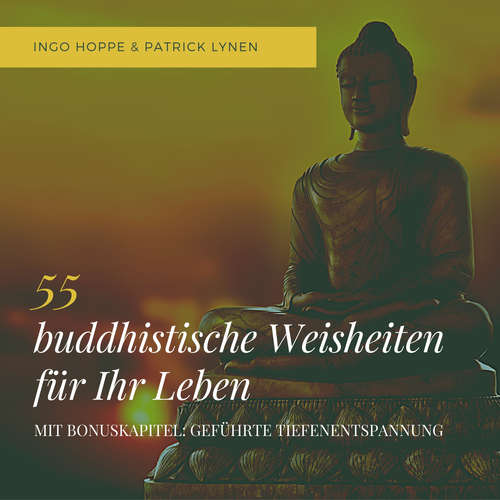 Hoerbuch 55 buddhistische Weisheiten für Ihr Leben: Eine Auswahl der schönsten Zitate des Buddha - Ingo Hoppe - Ingo Hoppe