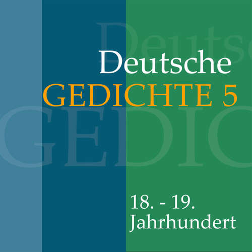 Hoerbuch Deutsche Gedichte 5: 18. - 19. Jahrhundert - Gottfried August Bürgern - Fritsche,Jürgen