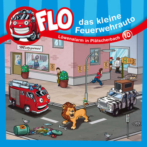 Hoerbuch 10: Löwenalarm in Plätscherbach - Flo das kleine Feuerwehrauto - Olaf Baden
