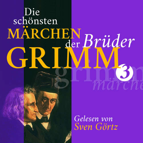 Hoerbuch Die schönsten Märchen der Brüder Grimm III - Gebrüder Grimm - Görtz,Sven