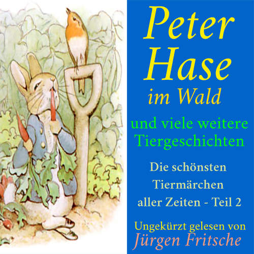 Hoerbuch Peter Hase im Wald – und viele weitere Tiergeschichten - Anonymus - Jürgen Fritsche