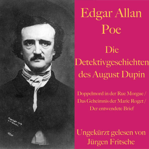 Hoerbuch Edgar Allan Poe: Die Detektivgeschichten des Auguste Dupin - Edgar Allan Poe - Jürgen Fritsche
