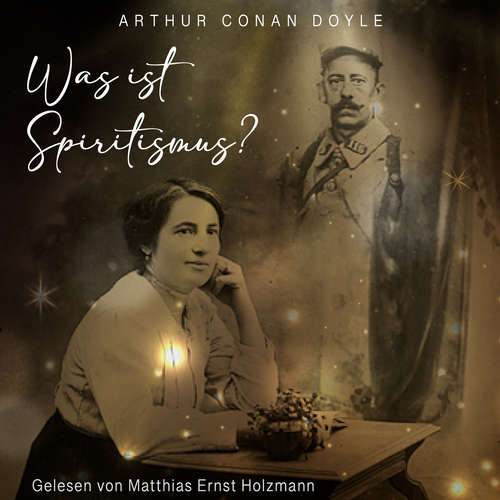 Hoerbuch Was ist Spiritismus? - Arthur Conan Doyle - Matthias Ernst Holzmann