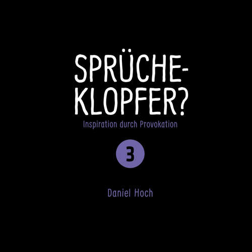 Hoerbuch Sprücheklopfer 3 - Daniel Hoch - Daniel Hoch