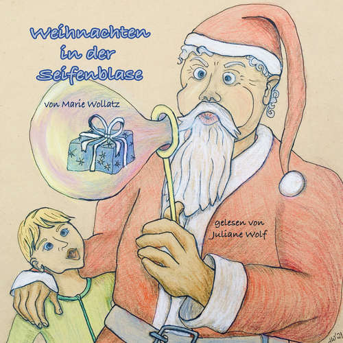 Hoerbuch Weihnachten in der Seifenblase - Marie Wollatz - Juliane Wolf
