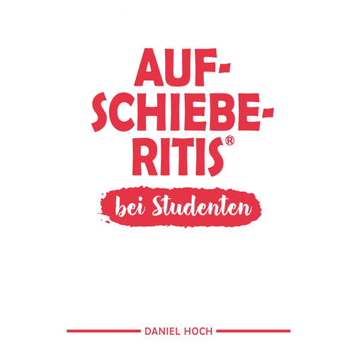 Hoerbuch Aufschieberitis® - Daniel Hoch - Daniel Hoch