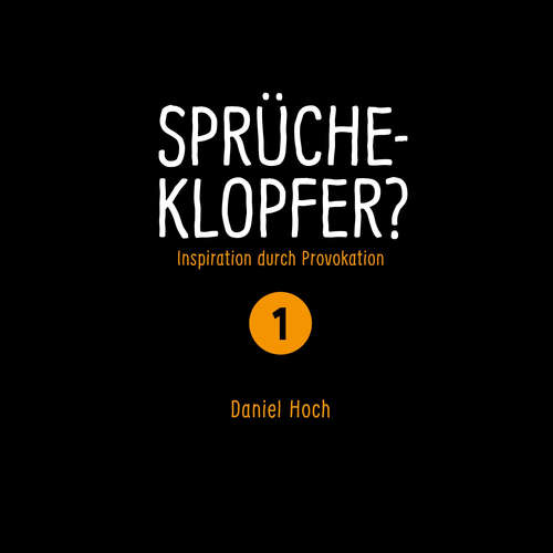 Hoerbuch Sprücheklopfer 1 - Daniel Hoch - Daniel Hoch