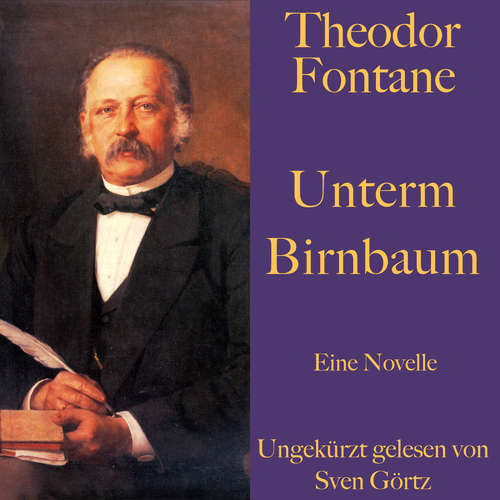 Hoerbuch Theodor Fontane: Unterm Birnbaum - Theodor Fontane - Sven Görtz