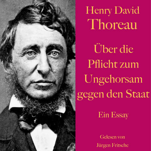 Hoerbuch Henry David Thoreau: Über die Pflicht zum Ungehorsam gegen den Staat. - Henry David Thoreau - Jürgen Fritsche