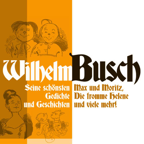 Hoerbuch Wilhelm Busch: Max und Moritz, Die fromme Helene und viele mehr. - Wilhelm Busch - Jürgen Fritsche