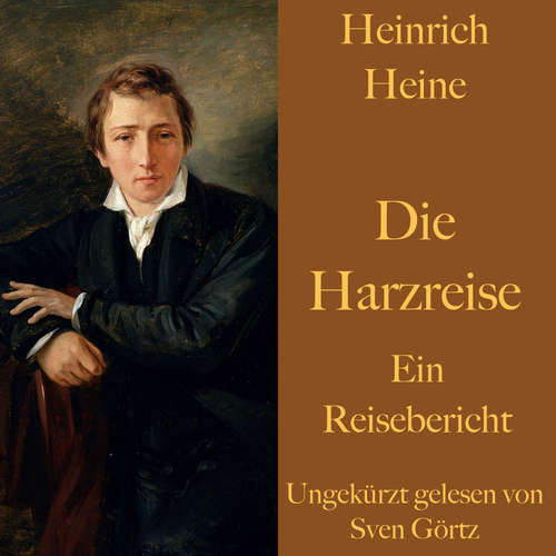Hoerbuch Heinrich Heine: Die Harzreise - Heinrich Heine - Sven Görtz
