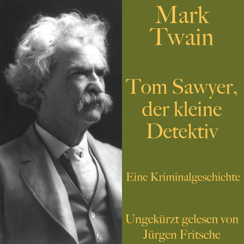 Hoerbuch Mark Twain: Tom Sawyer, der kleine Detektiv - Mark Twain - Fritsche,Jürgen